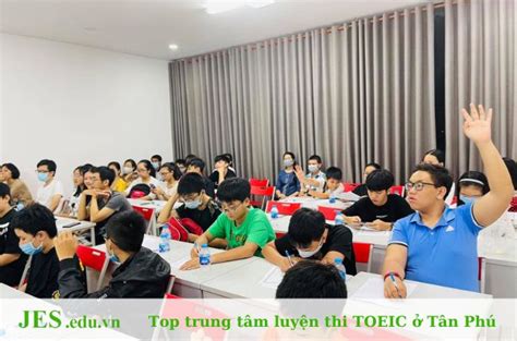 Top 9 trung tâm luyện thi TOEIC ở Tân Phú uy tín tốt nhất JES