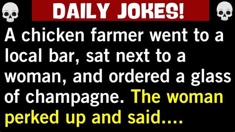 Best Joke Of The Day A Chicken Farmer Went To A Local Bar Daily