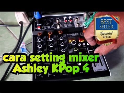 Cara Setting Mixer Ashley Kpop Youtube