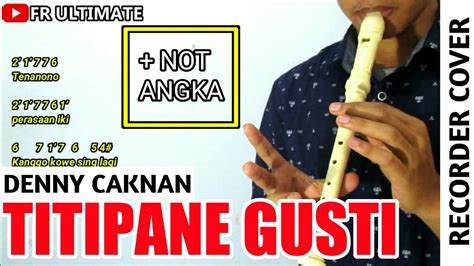 Not Angka TITIPANE GUSTI DENNY CAKNAN Recorder Cover I FR Ultimate