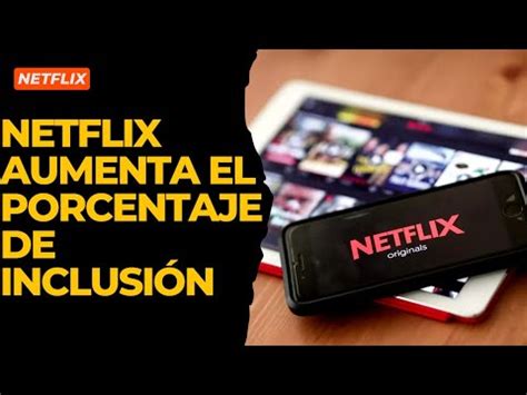 Netflix aumenta el porcentaje de inclusión en sus series y películas