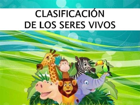 1 7 Clasificación De Los Seres Vivos