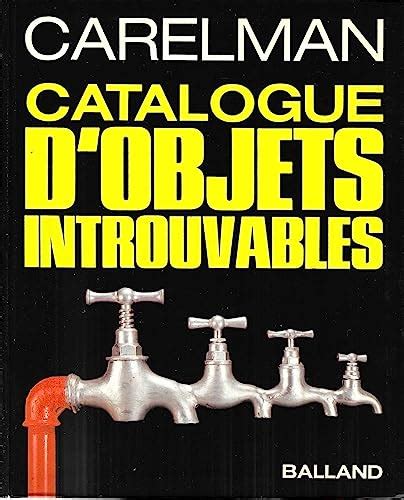 Catalogue D Objets Introuvables Jacques Carelman