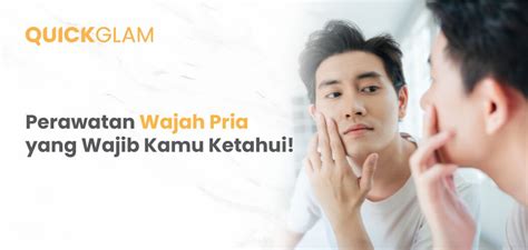 Ternyata Seperti Ini Cara Merawat Wajah Pria Yang Benar