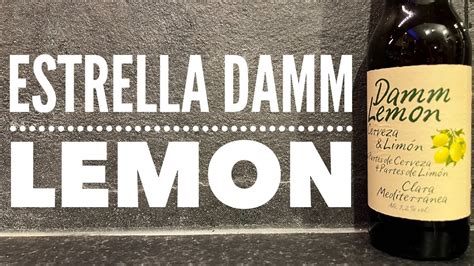 Estrella Damm Lemon Review Estrella Damm Cerveza Lim N Clara