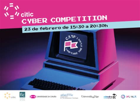 El Citic Organiza La Citic Cyber Competition Citic