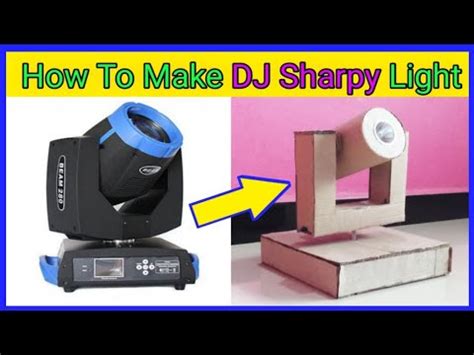 How To Make Dj Sharpy Light At Home Mini Sharpy Light Kaise Banaye