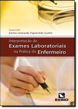 Interpretacao De Exames Laboratoriais Na Pratica Do Enfermeiro Rubio