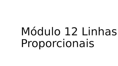 PPTX Módulo 12 Linhas Proporcionais DOKUMEN TIPS