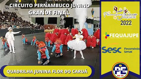 QUADRILHA JUNINA FLOR DO CARUÁ NA FINAL DO PERNAMBUCO JUNINO FEQUAJUPE