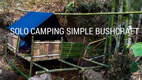 Solo Camping Simple Bushcraft Membuat Tempat Perlindungan Hidup