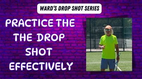 Learn How To Effectively Practice Your Tennis Drop Shot Youtube