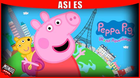 Asi Es Peppa Pig Un Mundo De Aventuras Me Hago Un Borrico Creo Youtube