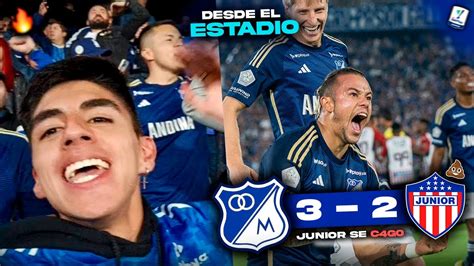 Desde La Tribuna Junior Se Millonarios Vs Junior Reacci N Goles