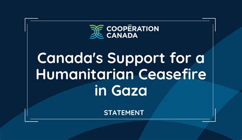 Statement On Canadas Support For A Humanitarian Ceasefire In Gaza