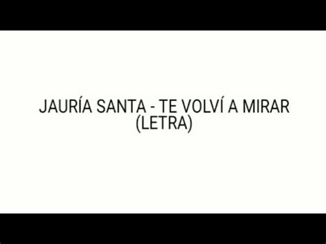 Jauría Santa Te Volví A Mirar LETRA YouTube