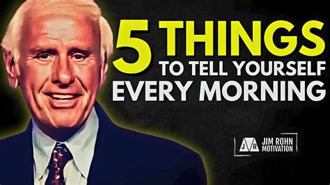 5 Things To Say To Yourself Every Morning Jim Rohn Motivation YouTube