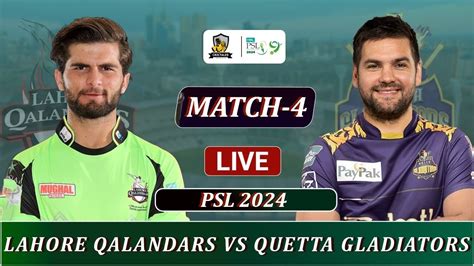 LAHORE QALANDARS Vs QUETTA GLADIATORS PSL 2024 MATCH 4 LIVE LQ Vs QG