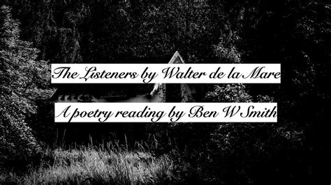 The Listeners By Walter De La Mare Read By Ben W Smith YouTube