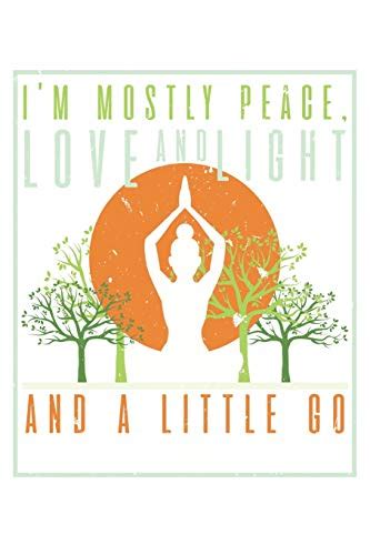 I Am Mostly Peace Love And Light College Ruled I Am Mostly Peace Love