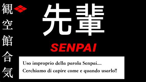 SENPAI EROS Chiariamo Cosa Significa La Parola Senpai E Quando E