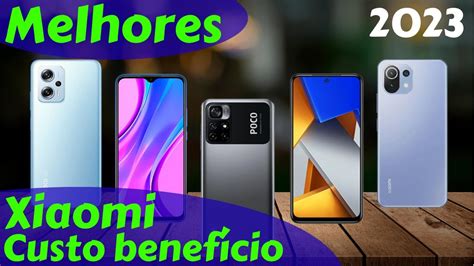 Os 6 Melhores Celulares Xiaomi Custo benefício em 2023 YouTube