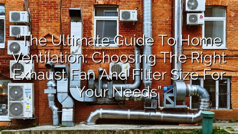 The Ultimate Guide To Home Ventilation