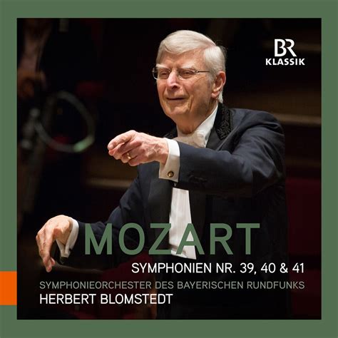 ‎バイエルン放送交響楽団 And ヘルベルト・ブロムシュテットの「mozart Symphonies Nos 39 40 And 41」を