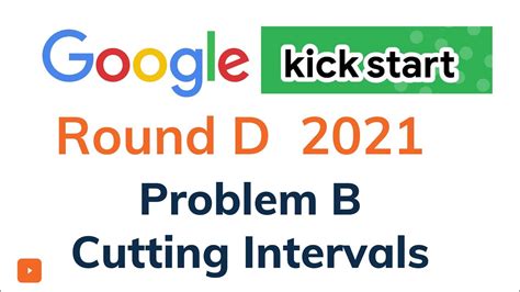 Cutting Intervals Problem B Google Kickstart Round D