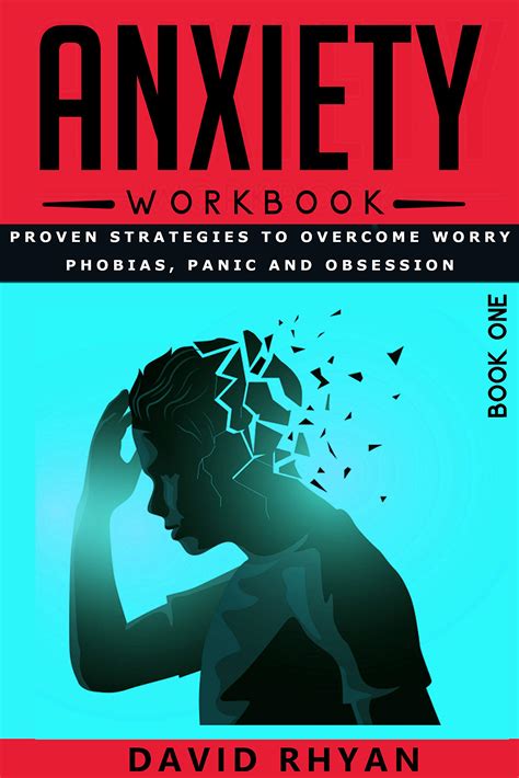 Anxiety Workbook Proven Strategies To Overcome Worry Phobias Panic