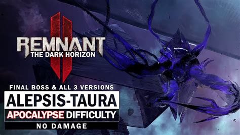 Alepsis Taura Boss Fight And All 3 Versions Apocalypse Difficulty No
