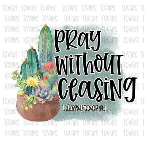 Pray Without Ceasing 1 Thessalonians 5 17 Succulents Cactus Sublimation