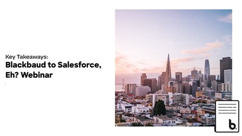 Key Takeaways Salesforce To Blackbaud Eh Webinar — Belmar Consulting