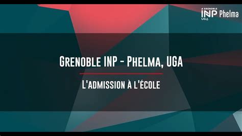 Présentation de Grenoble INP Phelma UGA 2 L admission à Phelma