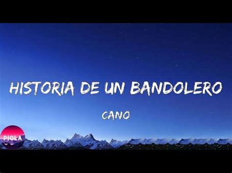 Cano Historia De Un Bandolero Letra Lyrics Youtube