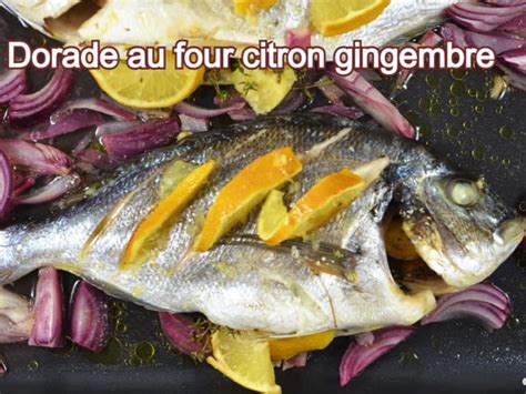 Dorade Au Four Citron Gingembre Recette Dorade Au Four Citron Gingembre