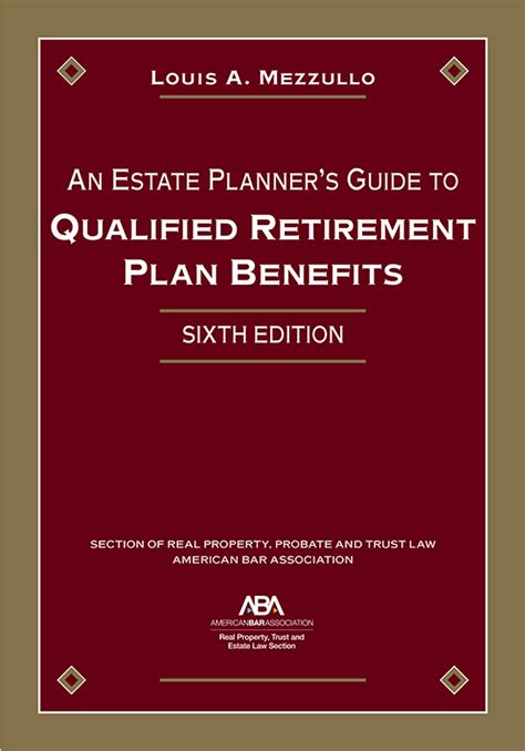 An Estate Planners Guide To Qualified Retirement Plan Benefits Sixth