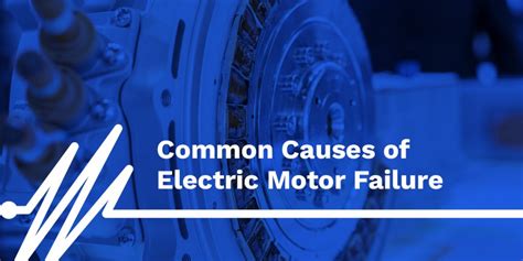 Common Causes Of Electric Motor Failure Industrialelectricalco