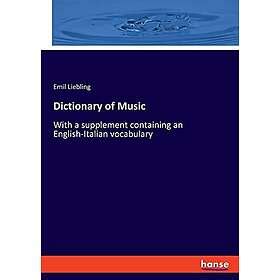 Dictionary Of Music With A Supplement Containing An English Italian