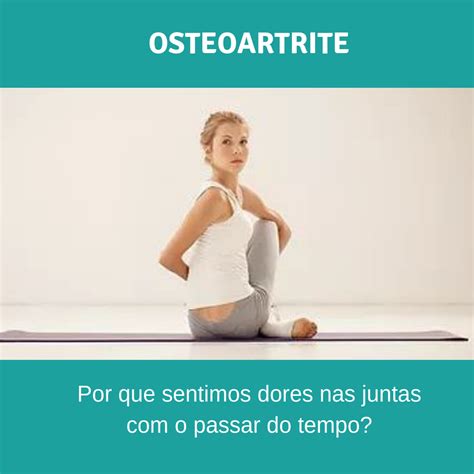 Osteoartrite Por Que Temos Dores Nas Juntas