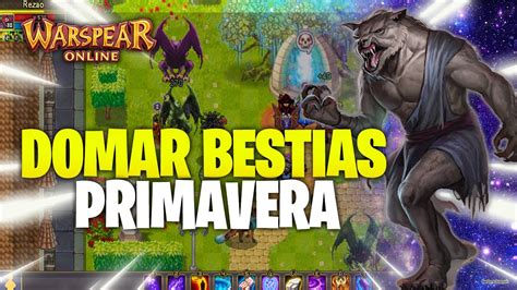 GUIA DE COMO DOMAR BESTIAS EN EVENTO DE PRIMAVERA HABILIDADES Y