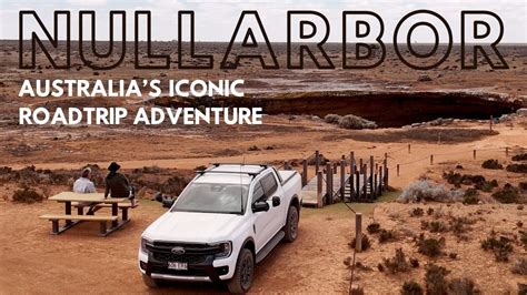 The Nullarbor Part Road Trip Adventure Crossing The Nullarbor With