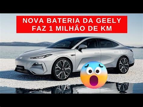 Nova bateria da Geely que faz 1 milhão de km YouTube