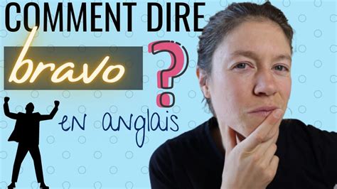 COMMENT DIRE BRAVO et félicitations en anglais du vocabulaire simple