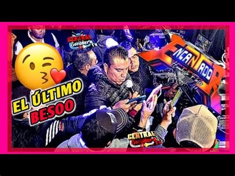 El Ltimo Beso Sonido Encantador Zaragoza Huamantla Youtube