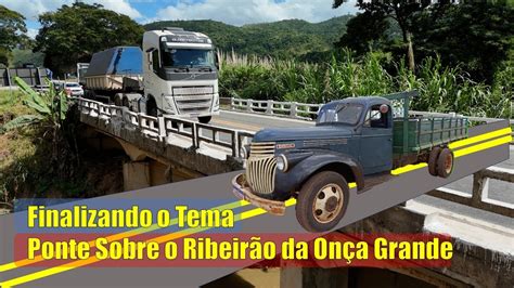 Último Vídeo da Série Ponte Sobre o Ribeirão da Onça Grande YouTube