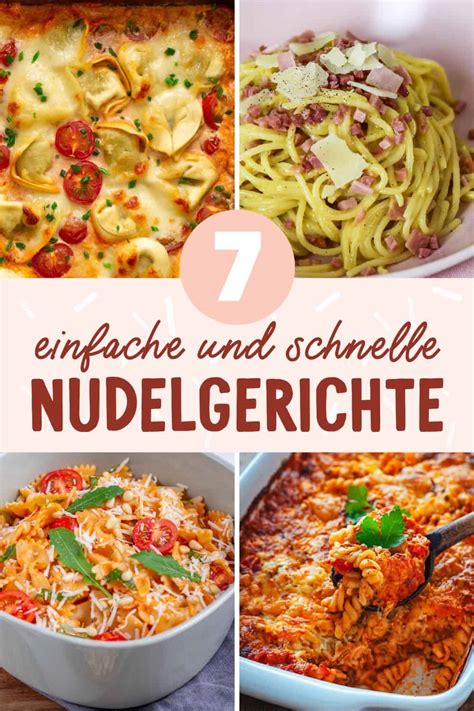 7 Schnelle Nudelgerichte Leckere Pasta Rezepte