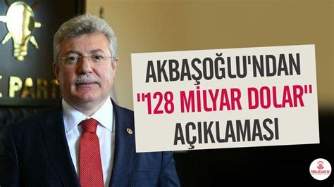 Akp Li Akba O Lu Ndan Milyar Dolar A Klamas Ekonomi Haberleri