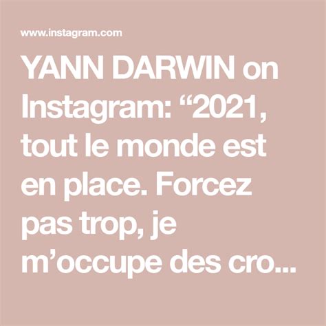 YANN DARWIN On Instagram 2021 Tout Le Monde Est En Place Forcez Pas