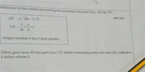 Selesai Maklumat Berikut Adalah Merujuk Kepada Persamaan Dun Garis Lurus Ab Dan Cd Ab Y 2kx 3